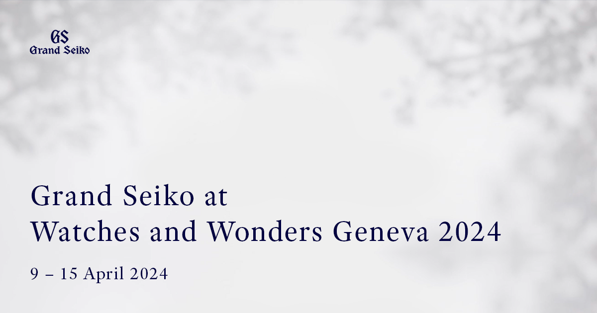 Grand Seiko at Watches and Wonders Geneva 2024 | Grand Seiko
